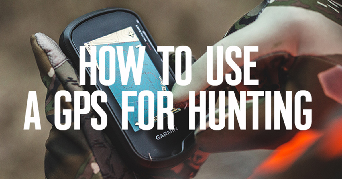 How To Use a GPS for Hunting on Your Next Trip onX Hunt
