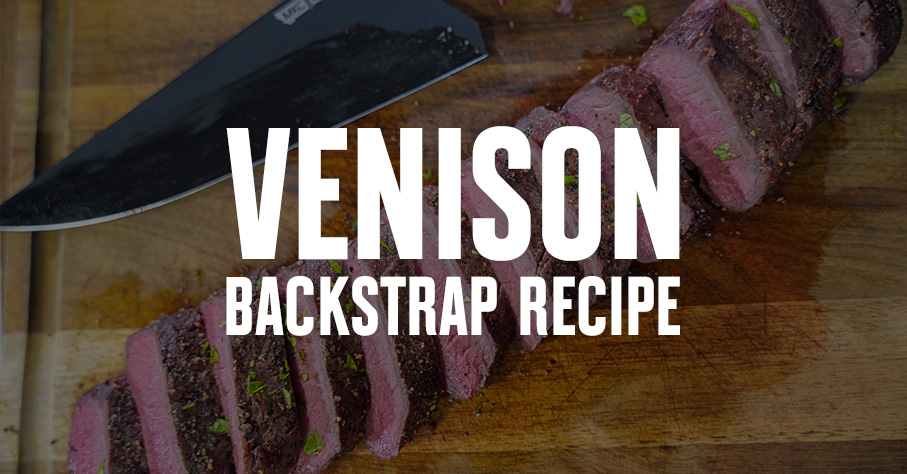 Deer backstraps with "Venison Backstrap Recipe" overlaid in text.