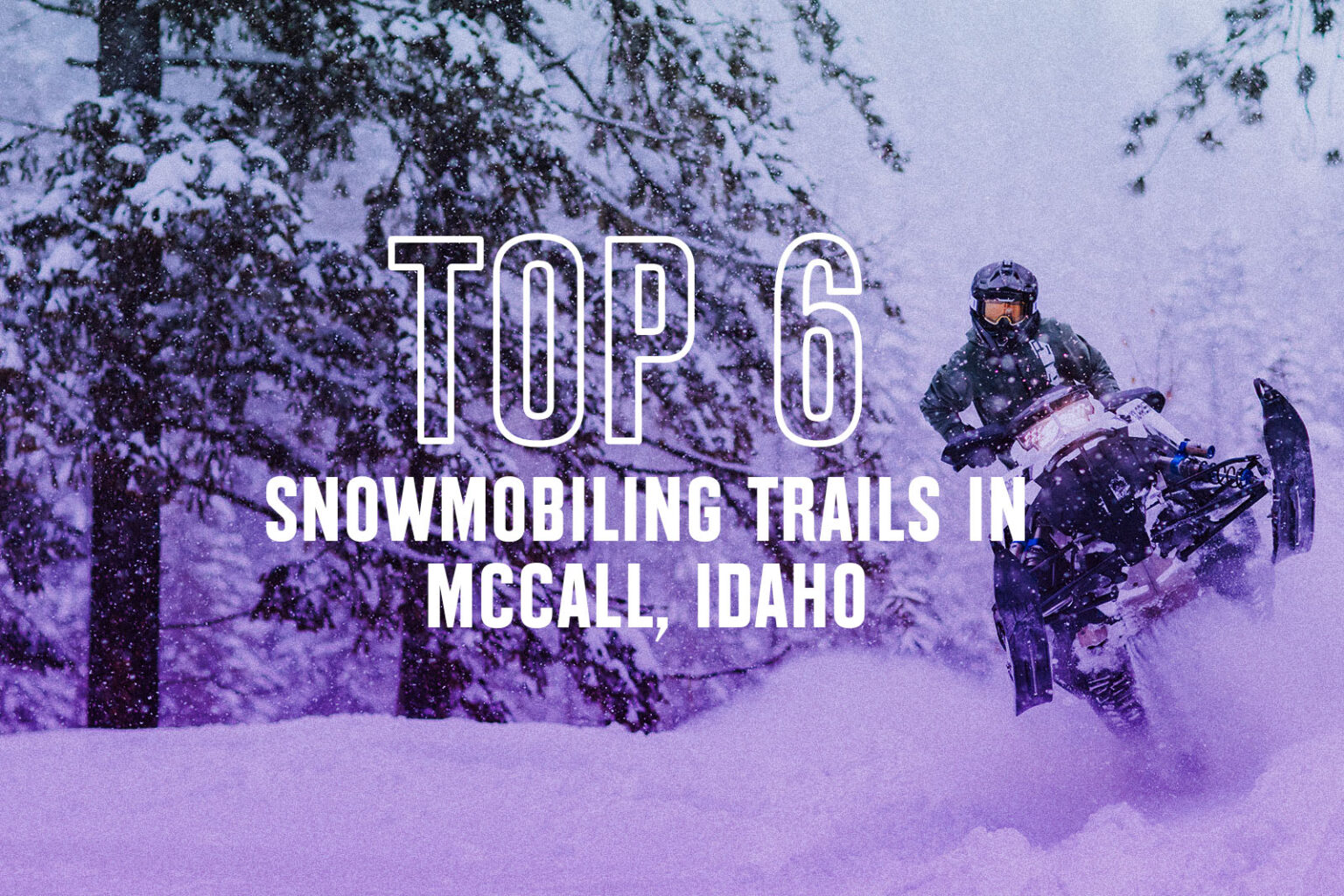 Snowmobiling in McCall, ID — 2023 Top Trails and Tours